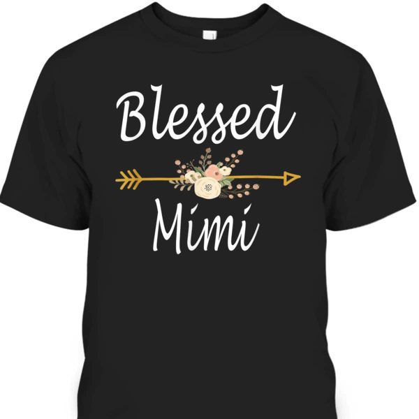 Mother’s Day T-Shirt Blessed Mimi Gift For Mom Who Has Everything
