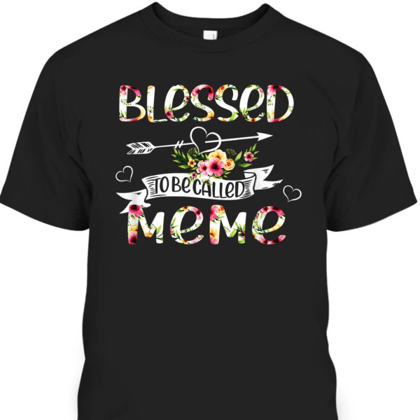 Mother’s Day T-Shirt Blessed To Be Called Meme