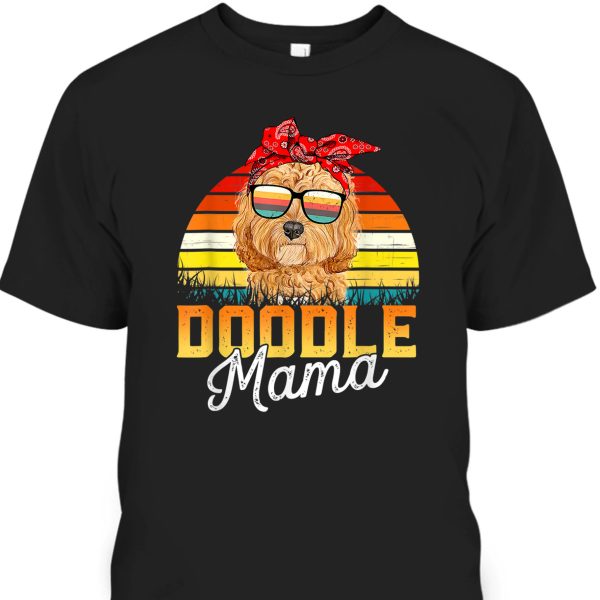 Mother’s Day T-Shirt Cool Doodle Mama Gift For Dog Lovers