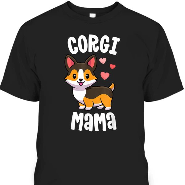 Mother’s Day T-Shirt Corgi Mama Gift For Corgi Lovers