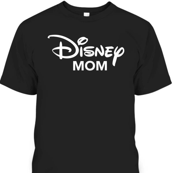 Mother’s Day T-Shirt Disney Gift For Mom