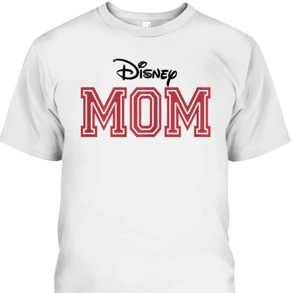 Mother’s Day T-Shirt Disney Mom