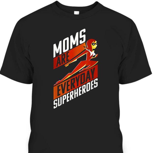 Mother’s Day T-Shirt Disney Pixar Incredibles 2 Moms Are Everyday Superheroes