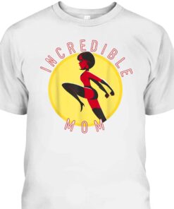 Mothers Day T Shirt Disney Pixar The Incredibles Incredible Mom 2