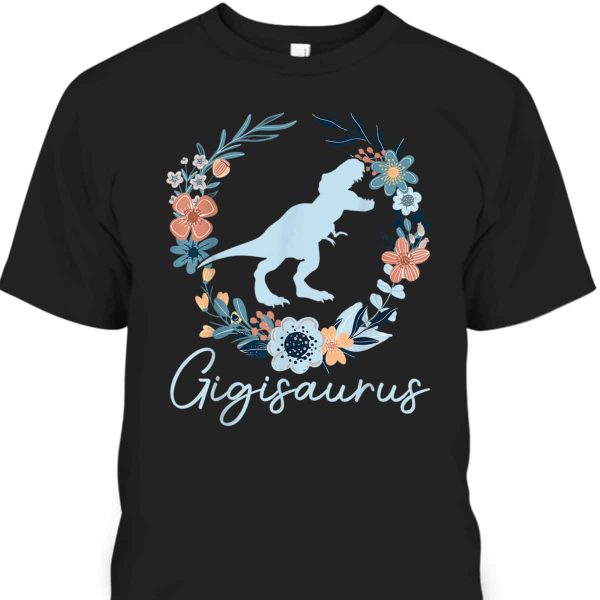 Mother’s Day T-Shirt Gigisaurus Dinosaur Gift For Mom & Grandma