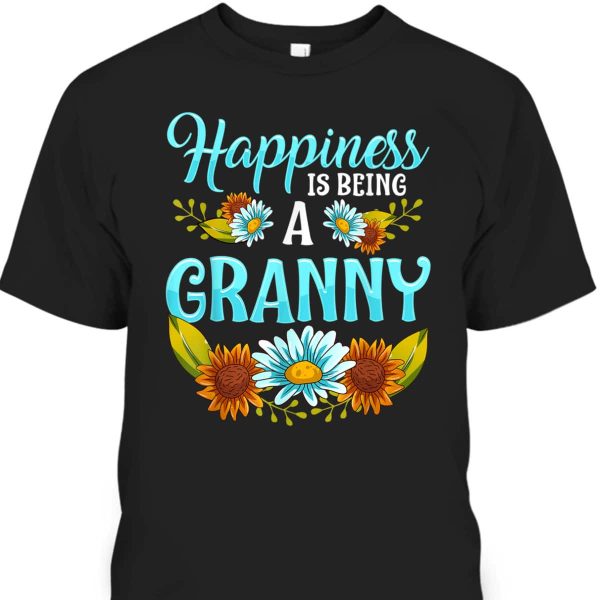 Mother’s Day T-Shirt Happiness Is Being A Granny Gift For Sunflower Lovers