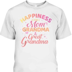 Mothers Day T Shirt Happiness Is Being A Mom Grandma And Great Grandma 2