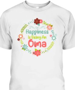 Mother's Day T-Shirt Happiness Is Being An Oma 1 Mothers Day T Shirt Happiness Is Being An Oma 2