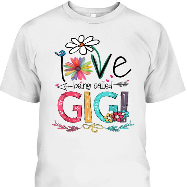 Mother’s Day T-Shirt I Love Being Called Gigi Sunflower