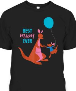 Mothers Day T Shirt Kanga And Roo Best Mum Ever Disney Gift For Mom 1