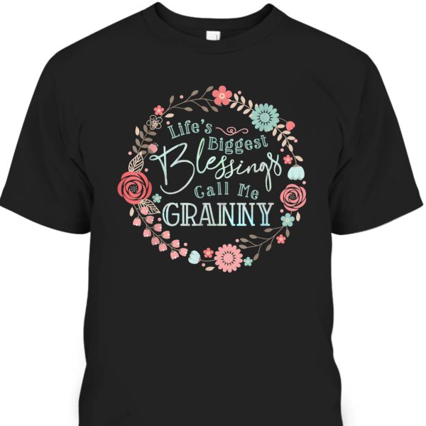 Mother’s Day T-Shirt Life’s Biggest Blessings Call Me Granny