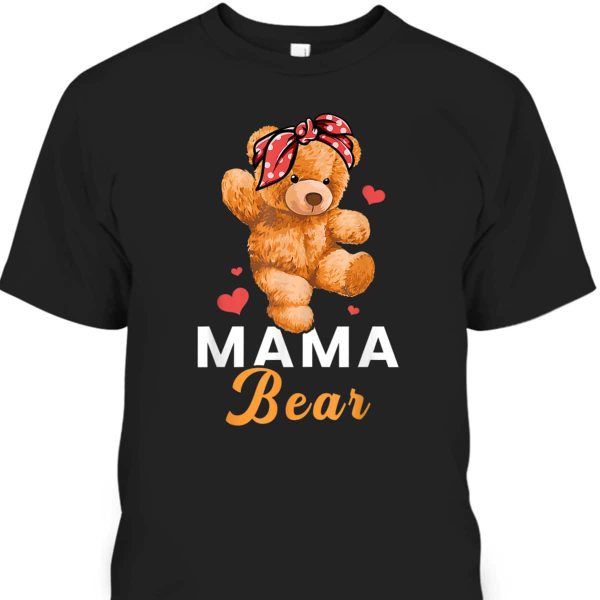 Mother’s Day T-Shirt Mama Bear Cute Teddy Gift For Stepmom