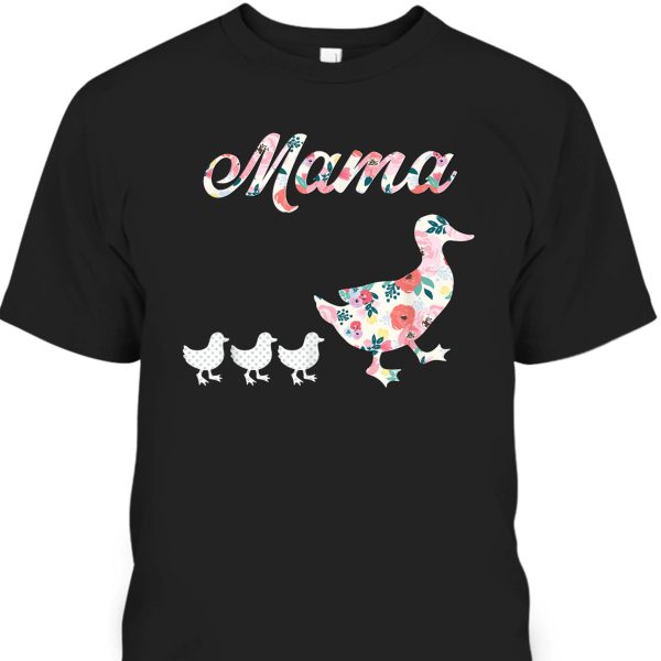 Mother’s Day T-Shirt Mama Duck And 3 Ducklings Funny Gift For Mom
