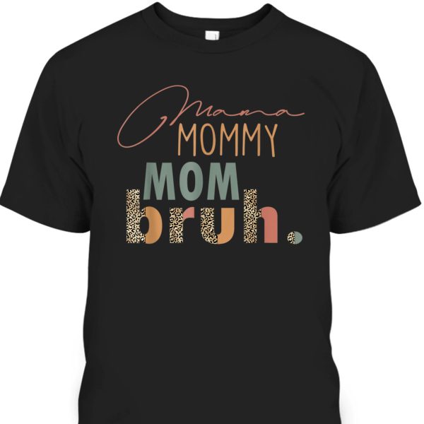 Mother’s Day T-Shirt Mama Mommy Mom Bruh Leopard Pattern