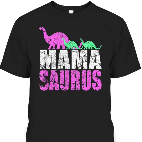 Mother’s Day T-Shirt Mama Saurus Gift For Dinosaur Lovers