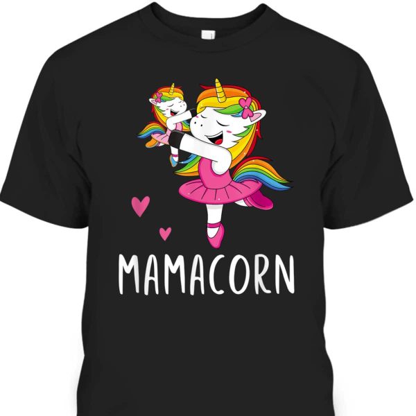Mother’s Day T-Shirt Mamacorn Unicorn Mama Ballerina