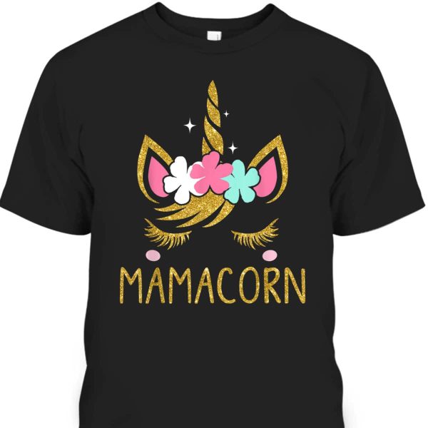 Mother’s Day T-Shirt Mamacorn Unicorn Mama Gift For Mom