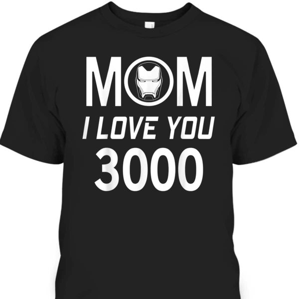 Mother’s Day T-Shirt Marvel Iron Man Mom I Love You 3000
