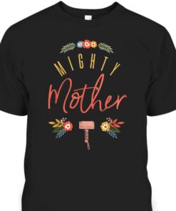 Mothers Day T Shirt Marvel Thor Gift For Mighty Mom 1