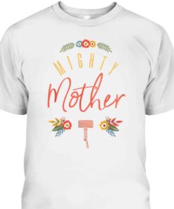Mothers Day T Shirt Marvel Thor Gift For Mighty Mom 2