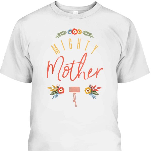 Mother’s Day T-Shirt Marvel Thor Gift For Mighty Mom