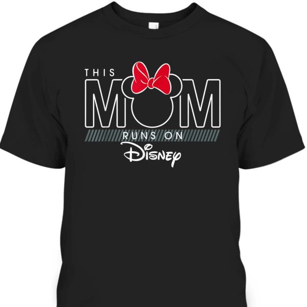 Mother’s Day T-Shirt Minnie Mouse This Mom Runs On Disney