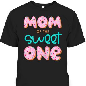 Mother’s Day T-Shirt Mom Of Sweet One