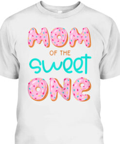 Mothers Day T Shirt Mom Of Sweet One 2