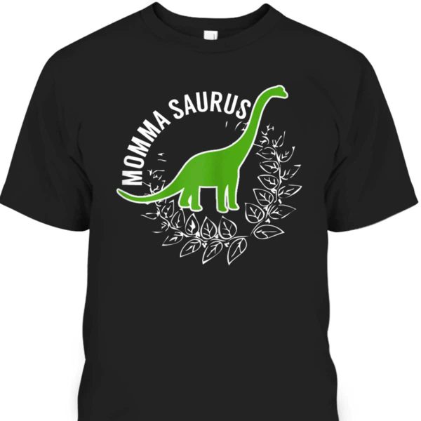 Mother’s Day T-Shirt Momma Saurus Gift For Dinosaur Lovers
