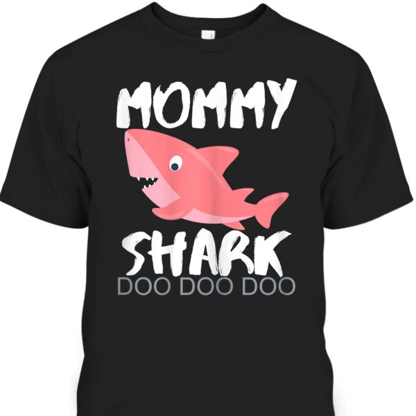 Mother’s Day T-Shirt Mommy Shark Doo Doo Doo Cool Gift For Wife