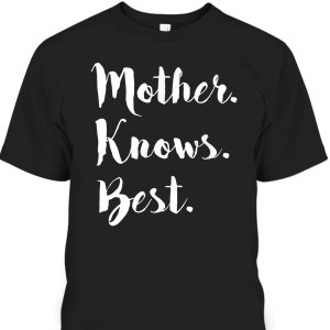 Mother’s Day T-Shirt Mother Knows Best Gift For Mother-In-Law