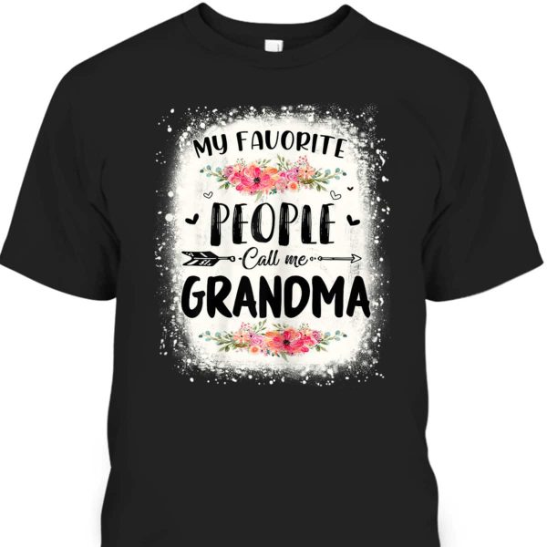 Mother’s Day T-Shirt My Favorite People Call Me Grandma