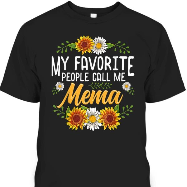 Mother’s Day T-Shirt My Favorite People Call Me Mema Gift For Sunflower Lovers