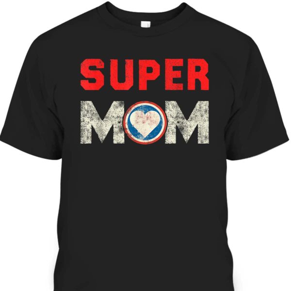 Mother’s Day T-Shirt Super Mom Gift
