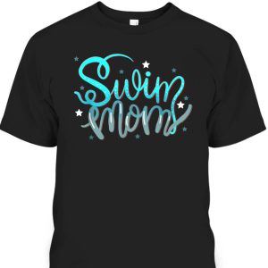 Mother’s Day T-Shirt Swim Mom Gift For Swimmers