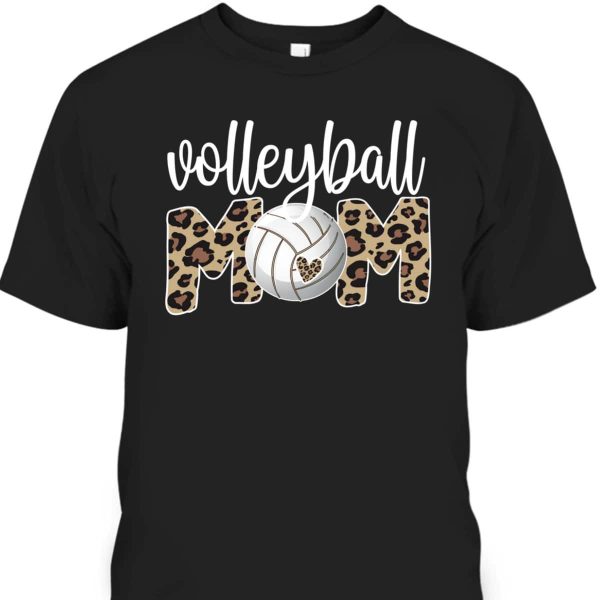 Mother’s Day T-Shirt Volleyball Mom Gift For Sport Lovers