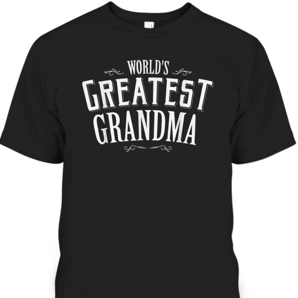 Mother’s Day T-Shirt World’s Greatest Grandma