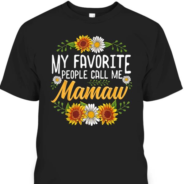 My Favorite People Call Me Mamaw Mother’s Day T-Shirt
