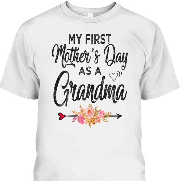 My First Mother’s Day As A Grandma T-Shirt