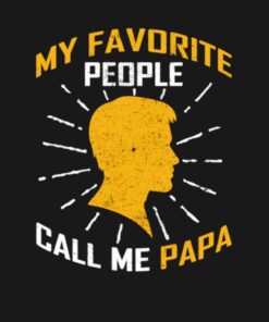 My favorite people call me Papa shirt 1 My favorite people call me Papa shirt 2
