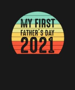 My first Fathers Day 2021 shirt 2