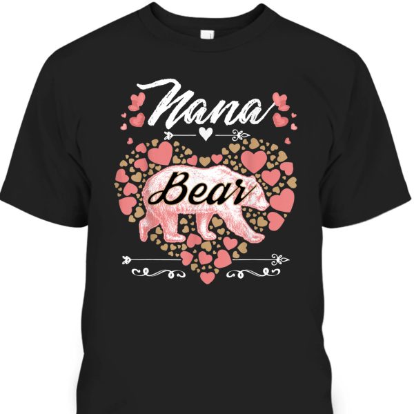 Nana Bear Cute Mother’s Day T-Shirt Gift For Mom & Grandma