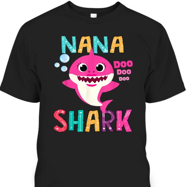 Nana Shark Doo Doo Doo Funny Mother’s Day T-Shirt