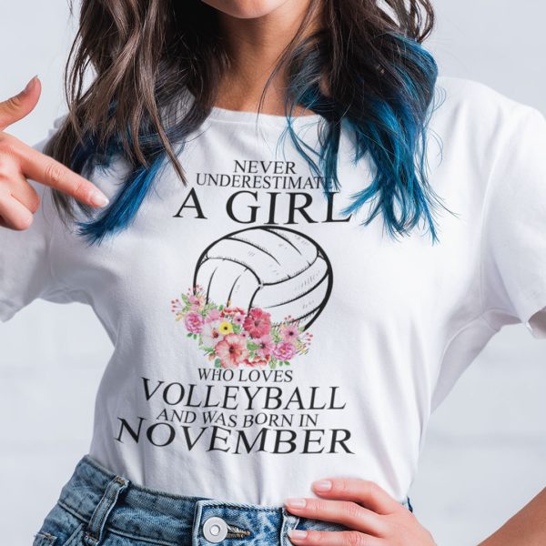 Never Underestimate A Girl Loves Volleyball Shirt October