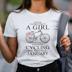 Never Underestimate A Girl Who Loves Cycling January Shirt