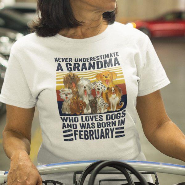 Never Underestimate A Grandma Who Loves Dogs February Shirt