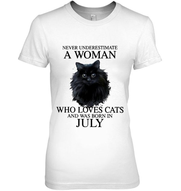 Never Underestimate A Woman Who Loves Cats Was Born In July