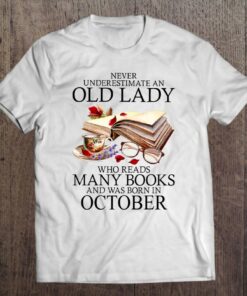 Never Underestimate An Old Lady Who Reads Many Books October 1