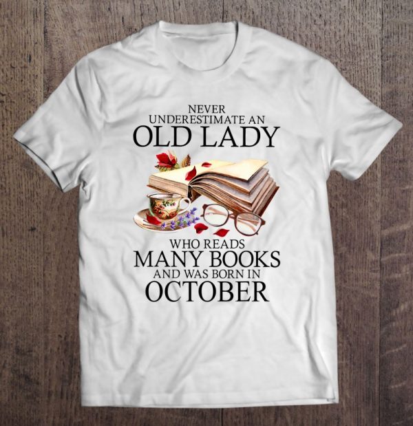 Never Underestimate An Old Lady Who Reads Many Books October