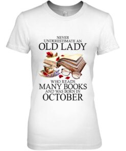 Never Underestimate An Old Lady Who Reads Many Books October 2